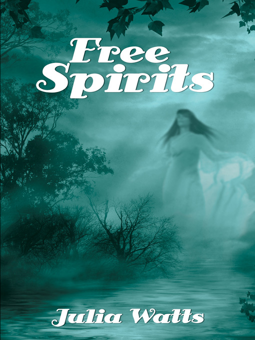 Title details for Free Spirits by Julia Watts - Available